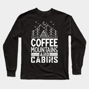 Coffee Mountains And Cabins Long Sleeve T-Shirt